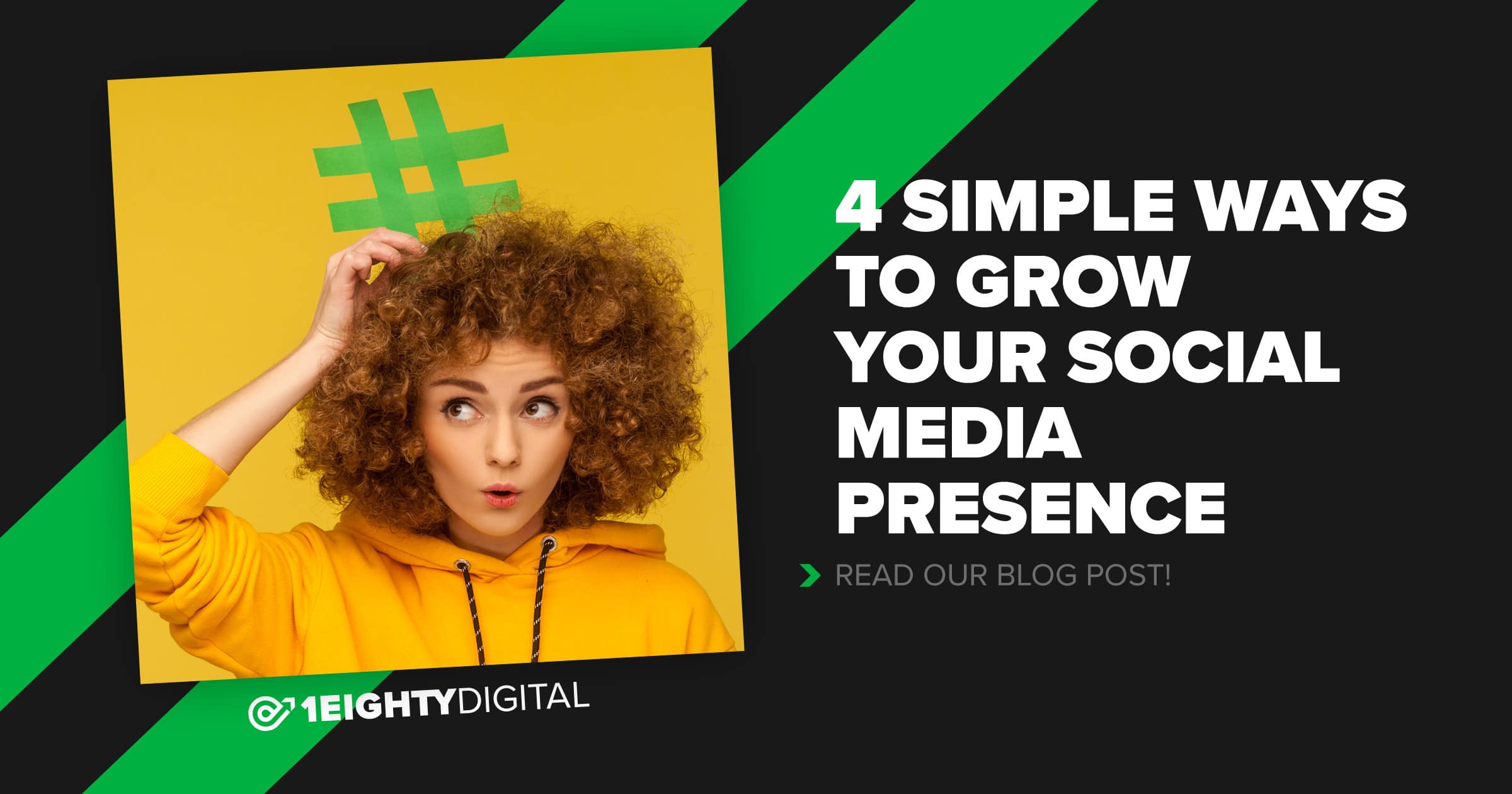 4 Simple Ways To Grow Your Social Media Presence | 1Eighty Digital